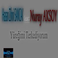 Hasan Zihni Sancak, Nuray Aksoy - Yüreğimi Terkediyorum слушать песню