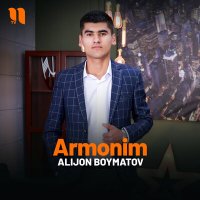 Alijon Boymatov - Armonim слушать песню