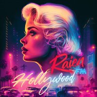 Raien FM - Hollywood слушать песню