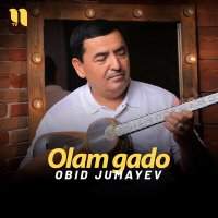 Obid Jumayev - Olam gado слушать песню