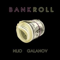 Иlю, GALANOV - BANKROLL слушать песню