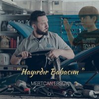 Mertcan Ersoy - Hayır Babacım слушать песню