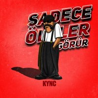 KYNC - Sadece Ölüler Görür слушать песню