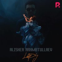 Алишер Рахматуллаев - Lady (Remix) слушать песню