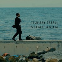 Yıldıray Paralı - Gitmem Anam слушать песню