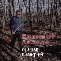 Erensoy Akkaya - Ol Hilmi Hikmetten слушать песню