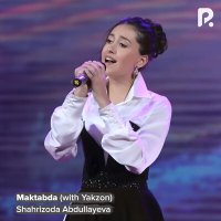 Shahrizoda Abdullayeva & Yakzon - Maktabda слушать песню