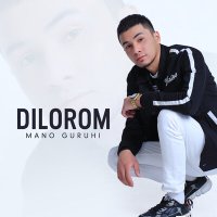 Mano guruhi - Dilorom слушать песню