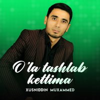 Xusniddin Muxammed - O'la tashlab kettima слушать песню