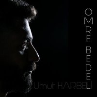 Umut Harbeli - Ömre Bedel слушать песню