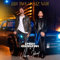 Emrah Karaduman & Merve Özbey - Bir İmkansız Var слушать песню