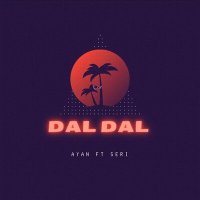 Ayan, Seri - dal dal слушать песню