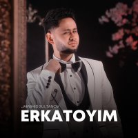 Жамшид Султанов - Erkatoyim слушать песню