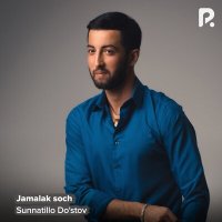 Суннатилло Дустов - Jamalak soch слушать песню