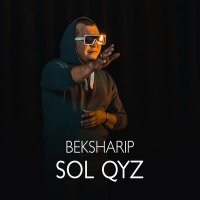 BekSharip - SOL QYZ слушать песню