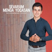 Muhammad Shoh - Sevaram menga yoqasan слушать песню