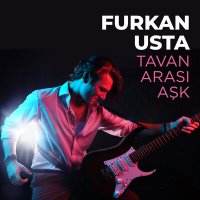 Furkan Usta - Tavan Arası Aşk слушать песню