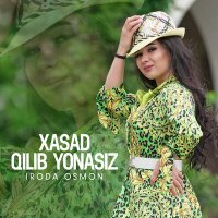 Iroda Osmon - Xasad qilib yonasiz слушать песню