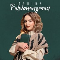 Zahida - Parvonangman слушать песню