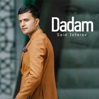 Said Jafarov - Dadam слушать песню