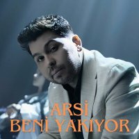 ARSI - BENİ YAKIYOR слушать песню