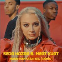 Seda Hazar & Mert Kurt - Nerdeysen Orda Kal слушать песню