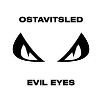 OSTAVITSLED - Evil Eyes слушать песню