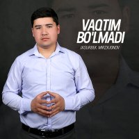 Jasurbek Mirzajonov - Vaqtim bo'lmadi слушать песню