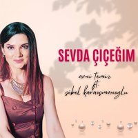 Avni Temiz, Sibel Karaosmanoğlu - Sevda Çiçeğim слушать песню