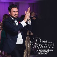 Nadir Qafarzadə - Popurri: Bu Yaşıl Ağacın Altı / Tup-Tup / Mədinəm слушать песню