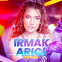 Irmak Arıcı - Kim Haklı слушать песню