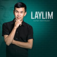 Sultan Kewlimjaev - Laylim слушать песню