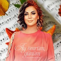 Gülüstan Əliyeva - Ay Ömrüm, Günüm слушать песню